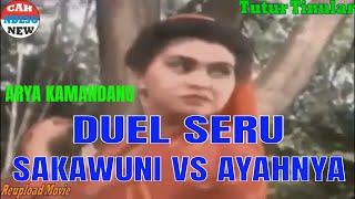 ARYA KAMANDANU  - DUEL SERU SAKAWUNI VS AYAHNYA - Ayah tdk akan mungkin melawanmu