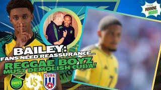 REGGAE BOYZ MUST DESTROY CUBA LEON BAILEY INJURY STALL RETURN FOR OCTOBER WINDOW…