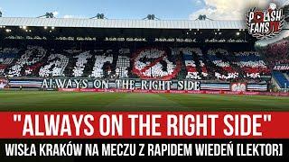 ALWAYS ON THE RIGHT SIDE - Wisła Kraków na meczu z Rapidem Wiedeń LEKTOR 25.07.2024