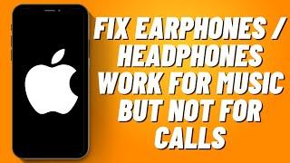 How to Fix Earphonesheadphones Work for Music But Not for Calls 2023