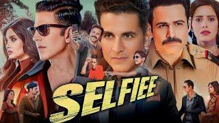 Selfiee Full Movie In Hindi 2023 HD 720p Fact & Details  Akshay Kumar Emraan Hashmi Diana Penty