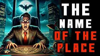 The Name Of The Place Creepypasta  rNoSleep