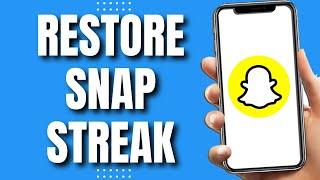 How To Restore Snap Streak Without Paying For Free Quick & Easy 2023