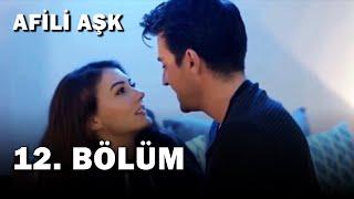 Afili Aşk 12.Bölüm - Full Bölüm