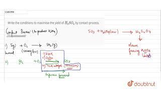 Write the conditions to maximise the yield of H_2SO_4 by contact process.