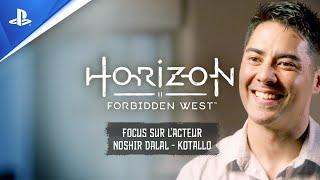 Horizon Forbidden West - Rencontrez les acteurs - Noshir Dalal  Kotallo  PS4 PS5