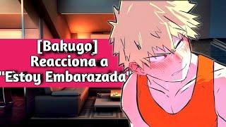 Bakugo Reacciona a Estoy Embarazada-Audio Español.