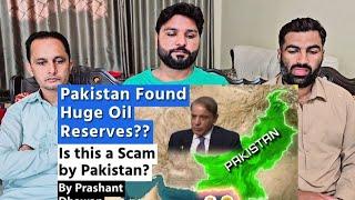 Pakistan Found Huge Oil Reserves Is this a Scam by Pakistan Explained by Prashant Dhawan