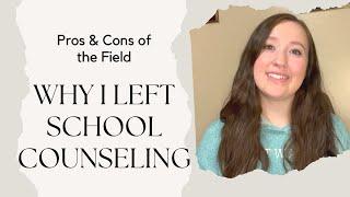 Why I Left School Counseling Pros and Cons of the Field