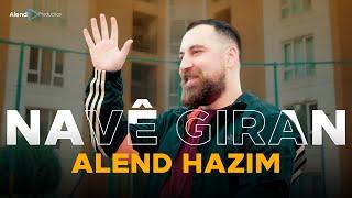 Alend Hazim - Navê Giran  ئەلند حازم - ناڤێ گران