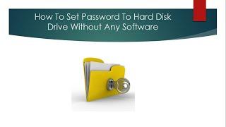 How To Set Password To Hard Disk Drive Without Any Software