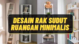 Rak Sudut Ruangan – Desain Rak Sudut Minimalis