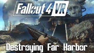 Destroying Far Harbor In Fallout VR