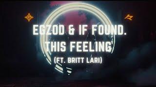 Egzod & if found - This Feeling ft. Britt Lari Official Audio