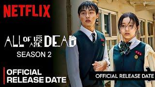 All Of Us Are Dead Season 2 Release Date  All Of Us Are Dead Season 2 New Update  Netflix