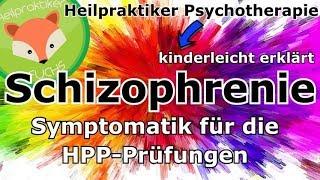 Heilpraktiker Psychotherapie SCHIZOPHRENIE Symptome für die Prüfungsvorbereitung ÜBERBLICK