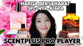 Scentplus Pro Player Dominant & For Her  Tim SPL mari merapat  Parfum lokal