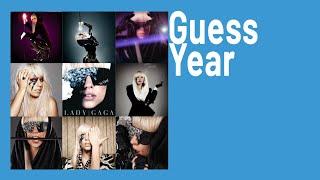 Lady Gaga - GUESS THE YEAR