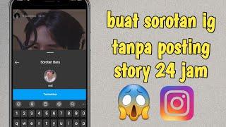 Cara Buat Sorotan Instagram Tanpa Posting Story 24 jam