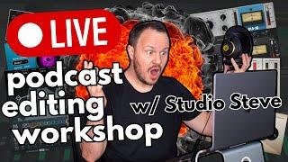 LIVE Podcast Editing Workshop with Studio Steve  SAT  FEB 10  2 PM ET