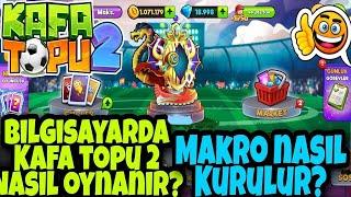 2022 KAFA TOPU 2 HEADBALL2 MAKRO YENİ GÜNCEL BASİT KURULUM