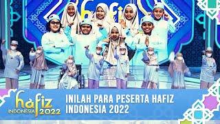 INILAH PARA PESERTA HAFIZ INDONESIA 2022  Hafiz Indonesia 2022