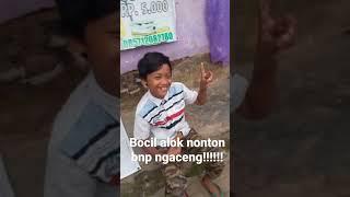 VIRAL BOCIL ALOK NONTON BNP NGACENG