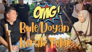 Bule Coba Makan Kerak Telor Doyan Ngak ya ???