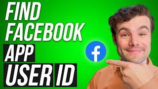 How to Find Your Facebook App User ID 2023