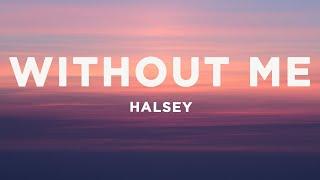 Halsey - Without Me Lyrics