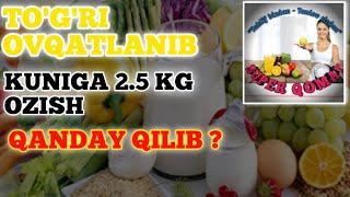 TOGRI OVQATLANIB KUNIGA 2.5 KG OZISH QANDAY QILIB ?  SUPER QOMAT