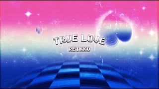 Reikko - true love Official Lyric Video