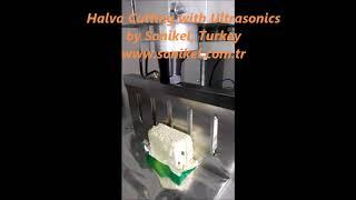 Halva Cutting with Ultrasonics