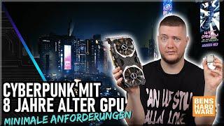 CYBERPUNK mit 8 JAHRE ALTER HARDWARE? Machen die MINIMALEN SYSTEMANFORDERUNGEN Sinn?