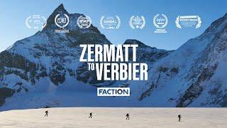 ZERMATT TO VERBIER  Faction Skis  4K