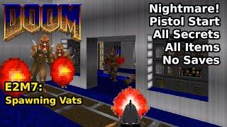 Doom - E2M7 Spawning Vats Nightmare 100% Secrets + Items