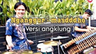 NGANGGUR-MASDDDHO COVER ANGKLUNG WULUNG LARASATI