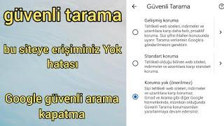 Güvenli Arama Kapatma  2  Yeni 2023  Güvenli Tarama kapatma güncel çözüm