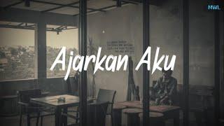 Ajarkan Aku - Arvian Dwi  Lirik