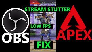 Apex streaming fix low fps and stream stutter OBS