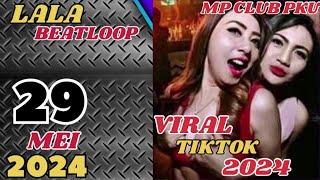 VIRAL TIKTOK 2024 DJ LALA BEATLOOP MP CLUB PKU TERBARU