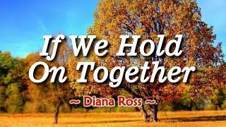 If We Hold On Together - KARAOKE VERSION - Diana Ross