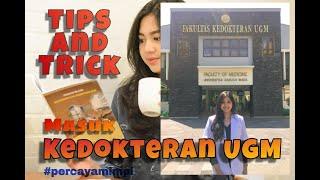 Sharing Tips and Trick cara masuk Kedokteran UGM