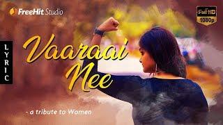 Happy Womens Day  Tribute to Women  Vaaraai Nee Tamil Video Song  Womens Day Song