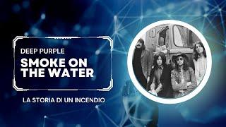 SMOKE ON THE WATER ► La storia di un incendio