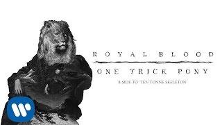 Royal Blood - One Trick Pony Official Audio