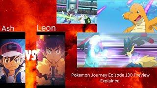 Pokemon Journeys Episode 130 Preview Explained Ash vs Leon