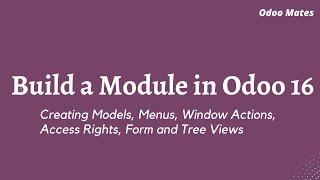 How To Create Module In Odoo 16  Create Models Menus Actions and Views  Odoo 16 Development