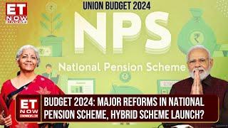 Budget 2024 New Reforms In National Pension Scheme This Budget?  Old Vs New Pension Scheme