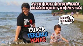 ISTRI BULE RUSIA NGAJAK NGABUBURIT KE PANTAI KARENA KEPANASAN  NGOBROL RENCANA DI RUSIA